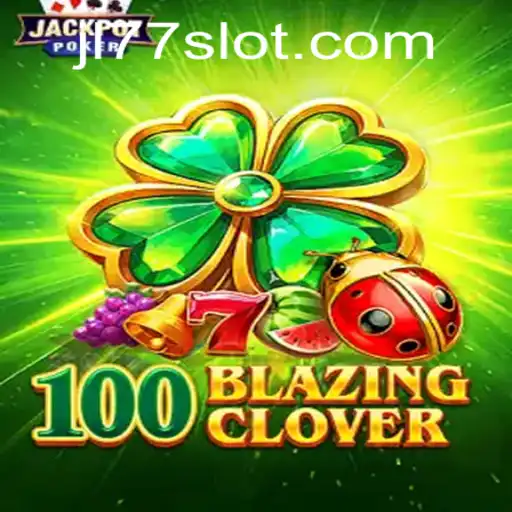 100BlazingClover: A Thrilling Journey Through Strategy and Adventure